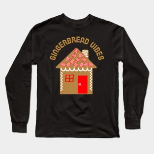 GINGERBREAD House Ginger Vibes Long Sleeve T-Shirt